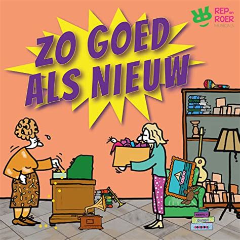 Zo Goed Als Nieuw By Rep En Roer Musicals On Amazon Music Unlimited