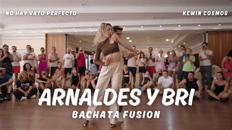 Arnaldes Y Bri A B Bachata Fusion No Hay Vato Perfecto Kewin