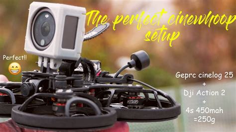 The Perfect Fpv Cinewhoop Setup Geprc Cinelog Dji Action G