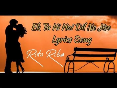 No Mabe No Mabe Lyrics Rito Riba Ek Tu Hi Hai Dil Ne Jise Lyrics