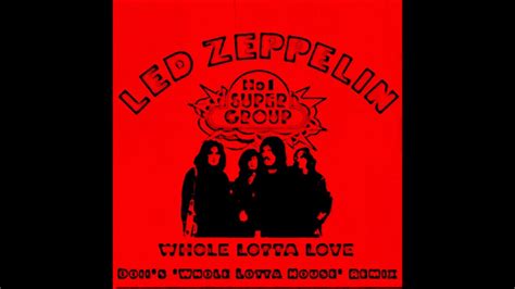 Whole Lotta Love Doii S Whole Lotta House Remix Led Zeppelin Youtube