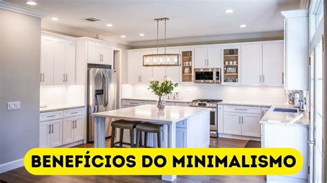 12 Benefícios Do Minimalismo Estilo De Vida Minimalista Youtube