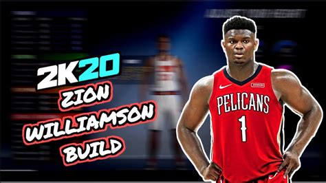 First Zion Williamson Build NBA 2K20 Can T Be Stopped YouTube