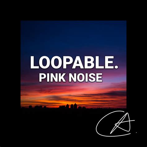 Pink Noise Loopable Loopable Album By Bedtime Baby Spotify