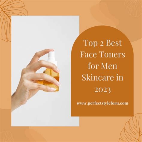 Top 2 Best Face Toners For Men Skincare In 2024