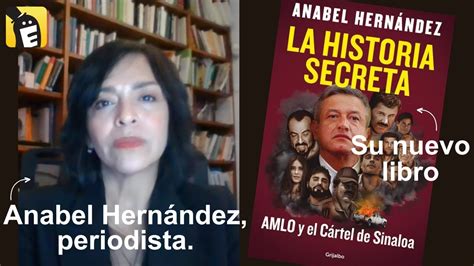 La Historia Secreta Amlo Y El Cártel De Sinaloa Entrevista Con Anabel