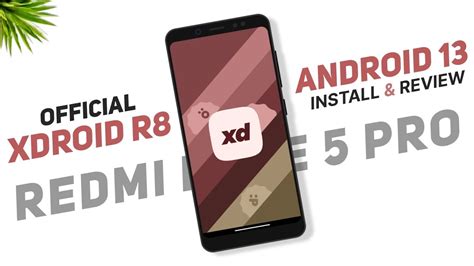 Install Xdroid R8 Official For Redmi Note 5 Pro Android 13 4 19