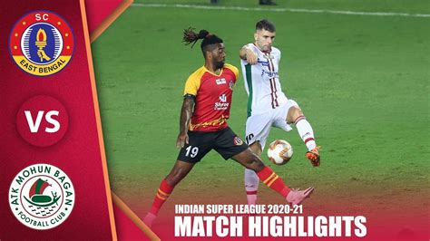 Isl 2020 21 Highlights M8 Sc East Bengal Vs Atk Mohun Bagan Kolkata