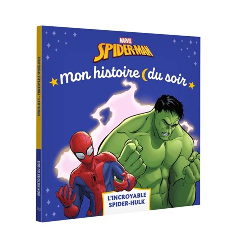 SPIDER MAN Mon Histoire Du Soir Spider Hulk MARVEL Hachette Fr