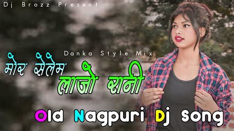 Old Nagpuri Song 2020 Full2 Danka Style Mix New Nagpuri Song 2020