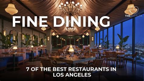 Fine Dining Of The Best Restaurants In Los Angeles Youtube