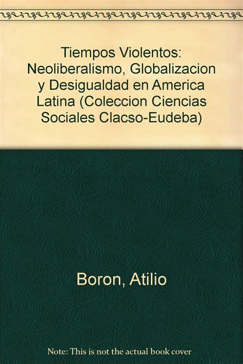 Tiempos Violentos Neoliberalismo Globalizacion Coleccion Ciencias