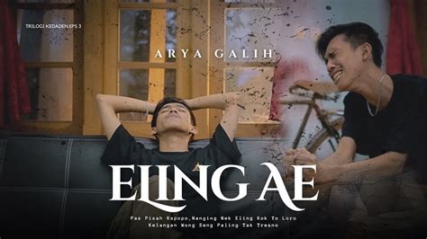 Arya Galih Eling Ae Official Music Video Eps Youtube