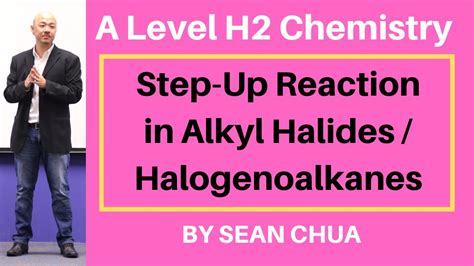 A Level H2 Chemistry Step Up Reaction In Alkyl Halides