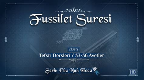 7 Fussilet Suresi Tefsiri 33 36 Ayetler Tefsir Dersleri Ebu