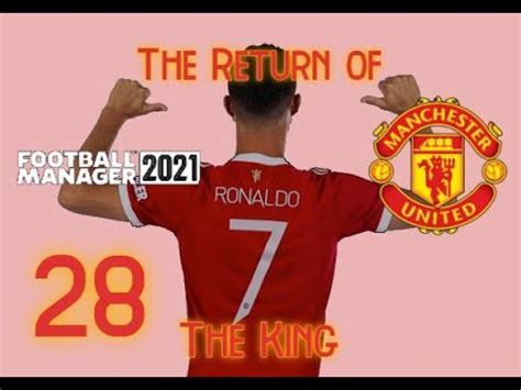 The Return Of The King Manchester United FM21 EP28 Dortmund