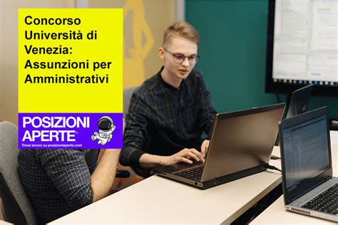 Concorso Universit Di Venezia Assunzioni Per Amministrativi