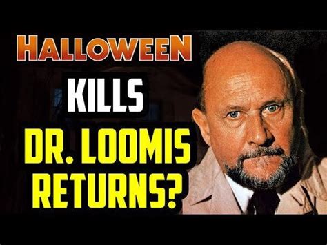 🔥🔥Dr. Loomis Rumored to Appear in Halloween Kills 🔥🔥 : Halloweenmovies