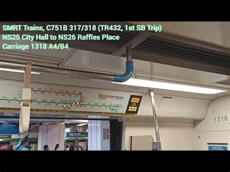 1st SB Trip SMRT Trains KNS C751B 317 318 City Hall Raffles