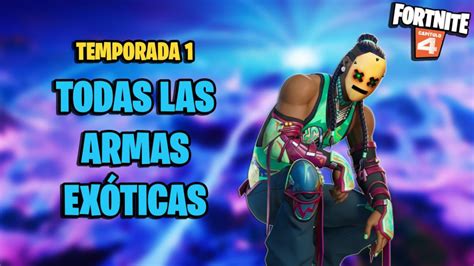 Todas las Armas Exóticas de Fortnite Capítulo 4 Temporada 1 y cómo