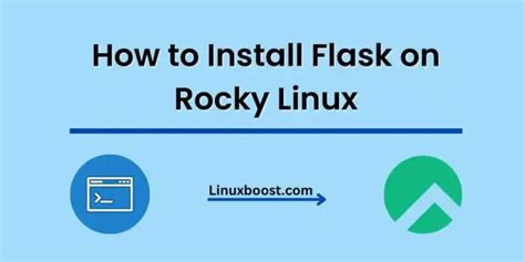 How To Install Flask On Rocky Linux LinuxBoost