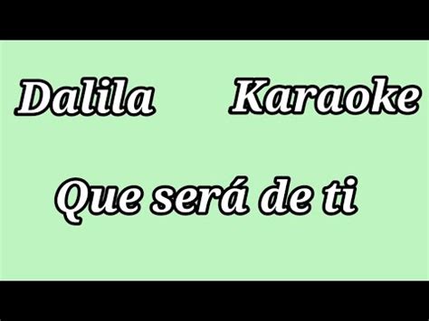 Dalila Karaoke Que Ser De Ti Leer Descripci N Video En La