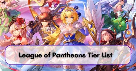 Updated League Of Pantheons Tier List November 2022 Gaming Guide