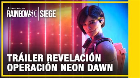 Rainbow Six Siege Operación Neon Dawn Tráiler Revelación Ubisoft