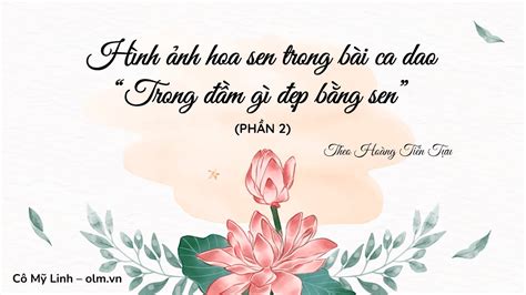 Hình ảnh hoa sen trong bài ca dao Trong đầm gì đẹp bằng sen Phần 2