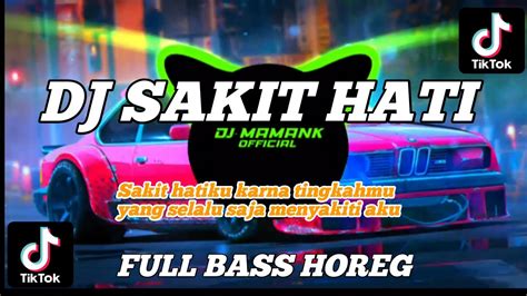 DJ SAKIT HATIKU KARNA TINGKAHMU FULL BASS DJ SAKIT HATI THAILAND STYLE