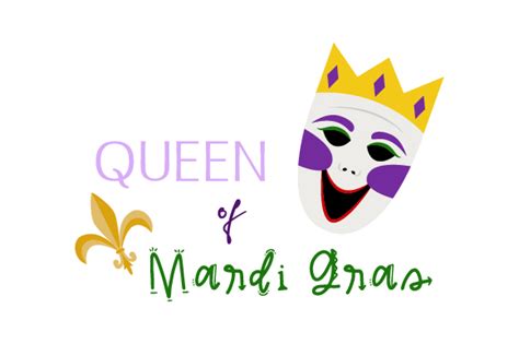 Queen Of Mardi Gras Svg Cut File By Creative Fabrica Crafts Creative