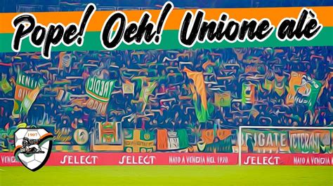 El Gondolier Pope Oeh Unione Al Coro Curva Sud Ultras Venezia