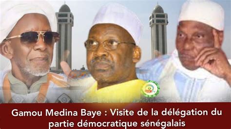 Gamou Medina Baye Visite de la délégation du partie démocratique