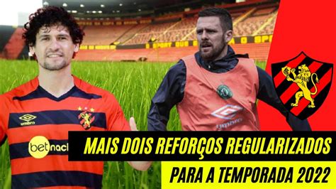 Mais Dois Refor Os S O Regularizados Pelo Sport Ltimas Not Cias Do