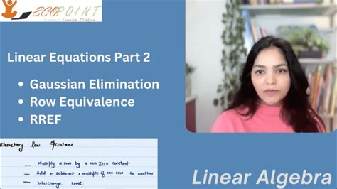 Linear Algebra Gaussian Elimination Row Equivalence Rref Youtube