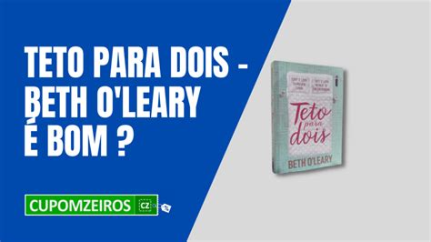 Teto Para Dois De Beth O Leary Resenha Completa 2024