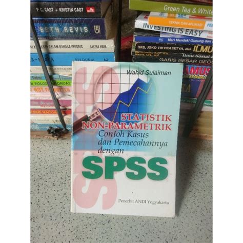 Jual Buku Statistik Non Parametrik Contoh Kasus Dan Pemecahannya Dengan Spss Wahid Sulaiman