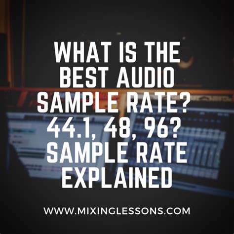 What Is The Best Audio Sample Rate 44 1 48 96 Sample Rate Explained