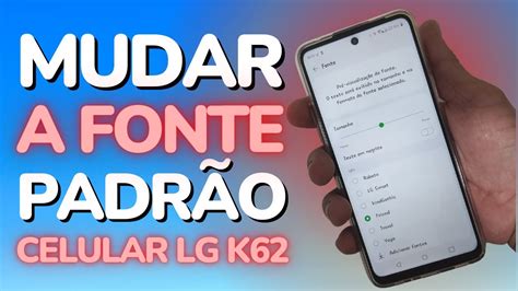 Como Mudar A Fonte Padr O Do Celular Lg K Youtube