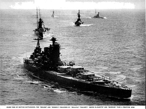 HMS Nelson, HMS Rodney, HMS Malaya, HMS Valiant, HMS Queen Elizabeth ...