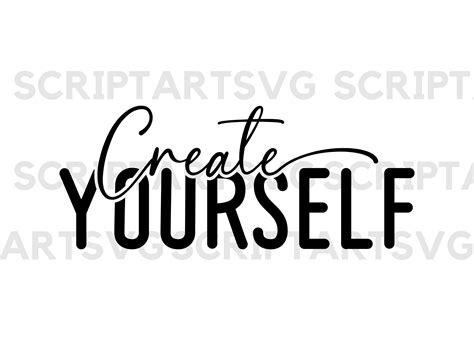 Create Yourself Svg Png Pdf Cut File Svg File Quote Inspirational