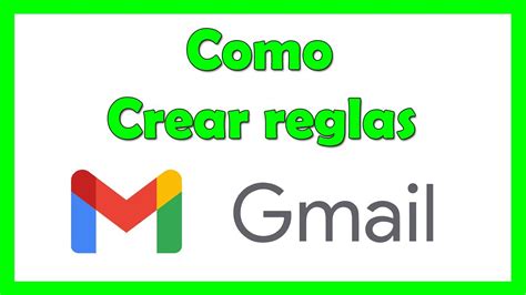 Como Crear Reglas En Gmail Crear Reglas De Correo Youtube