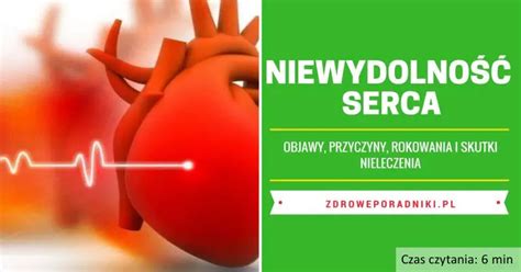 Niewydolno Serca Objawy Przyczyny Rokowania I Skutki Nieleczenia