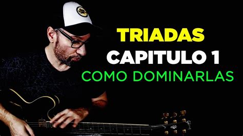 Triadas Capitulo 1 Como Dominarlas YouTube