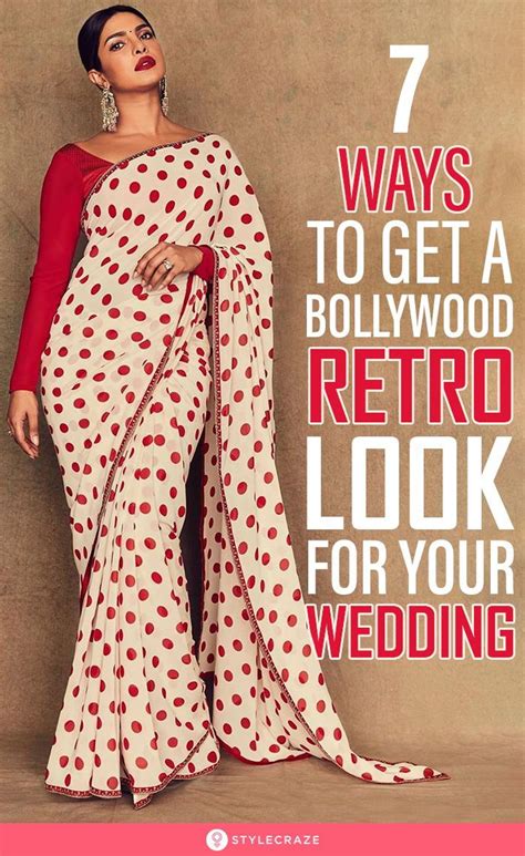 7 Basic Tips On How To Get A Bollywood Retro Look For Your Wedding ...