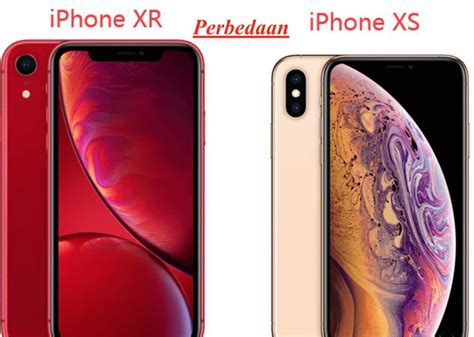 Perbedaan Iphone Xr Dan Xs Mana Yang Terbaik Dan Harus Di Beli Artofit