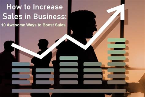 How To Increase Sales In Business 10 Awesome Ways To Boost Sales