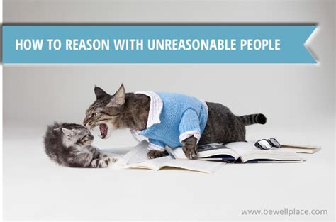 How To Reason With Unreasonable People The Be Well Place