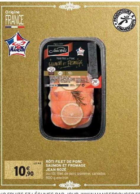 Promo Rôti Filet De Porc Saumon Et Fromage Jean Rozé chez Intermarché