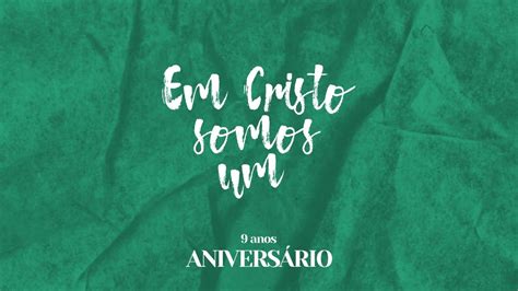 Aniversário Domingo Em Cristo somos um YouTube